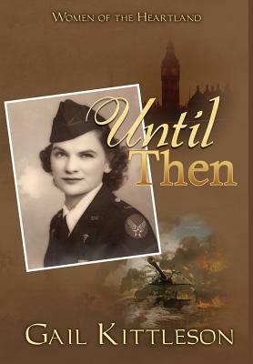 Until Then by Gail Kittleson