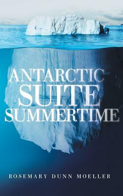 Antarctic Suite Summertime by Rosemary Dunn Moeller