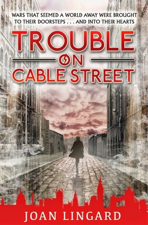 Trouble on Cable Street by Joan Lingard