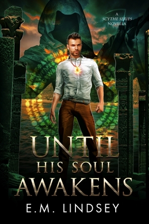 Until His Soul Awakens by E.M. Lindsey
