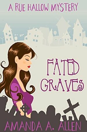 Fated Graves by Amanda A. Allen