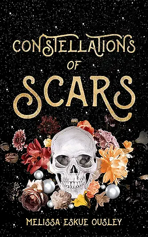 Constellations of Scars by Melissa Eskue Ousley
