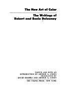 The New Art of Color: The Writings of Robert and Sonia Delaunay by Arthur Allen Cohen