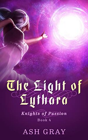 The Light of Lythara by Ash Gray