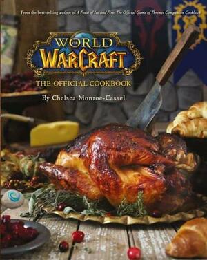 World of Warcraft the Official Cookbook by Chelsea Monroe-Cassel