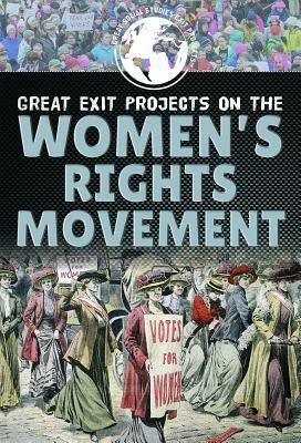 Great Exit Projects on the Women's Rights Movement by Bethany Bryan