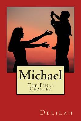 Michael, The Final Chapter by Delilah