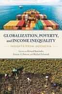 Globalization, Poverty, and Income Inequality: Insights from Indonesia by Richard Barichello, Richard Schwindt, Arianto A. Patunru