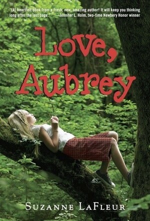 Love, Aubrey by Suzanne M. LaFleur