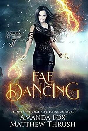 Fae Dancing by Amanda Fox, Matthew Thrush