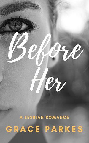 Before Her by Grace Parkes