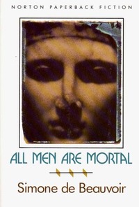 All Men Are Mortal by Simone de Beauvoir