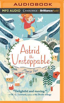 Astrid the Unstoppable by Maria Parr