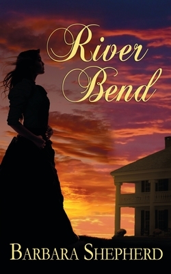 River Bend by Barbara Shepherd