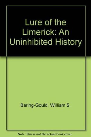 The Lure of the Limerick by William S. Baring-Gould