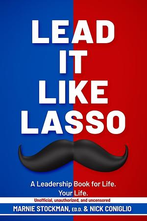 Lead It Like Lasso by Marnie Stockman, Nick Coniglio