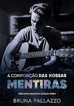 A Composição das Nossas Mentiras by Bruna Pallazzo