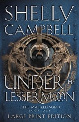 Under the Lesser Moon (Large Print) by Shelly Campbell