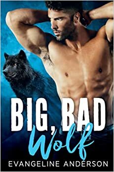 Big, Bad Wolf by Evangeline Anderson