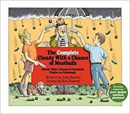 The Complete Cloudy with a Chance of Meatballs: Cloudy with a Chance of Meatballs; Pickles to Pittsburgh by Judi Barrett