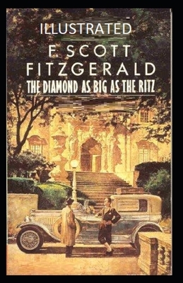 The Diamond as Big as the Ritz Illustrated by F. Scott Fitzgerald