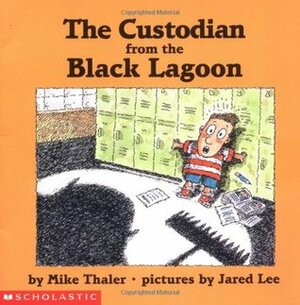 The Custodian from the Black Lagoon by Jared Lee, Mike Thaler