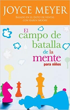 El Campo De Batalla De La Mente Para Ninos by Joyce Meyer, Karen Moore