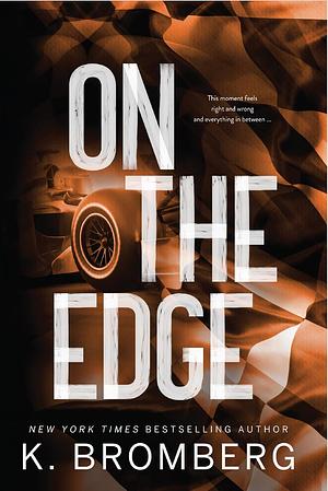 On The Edge by K. Bromberg