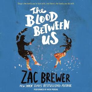 The Blood Between Us by Zac Brewer
