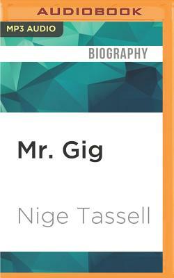 Mr. Gig by Nige Tassell