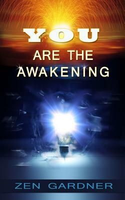 You Are the Awakening by Ole Dammegard, Zen Gardner