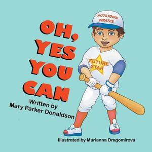 Oh, Yes You Can by Mary Parker Donaldson