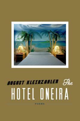 The Hotel Oneira by August Kleinzahler