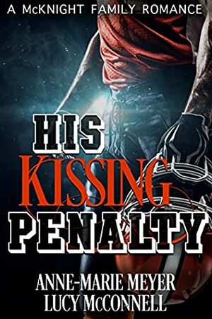 His Kissing Penalty by Anne-Marie Meyer, Lucy McConnell