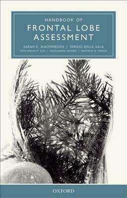 Handbook of Frontal Lobe Assessment by Sergio Della Sala, Sarah E. MacPherson