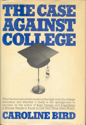 The Case Against College by Caroline Bird