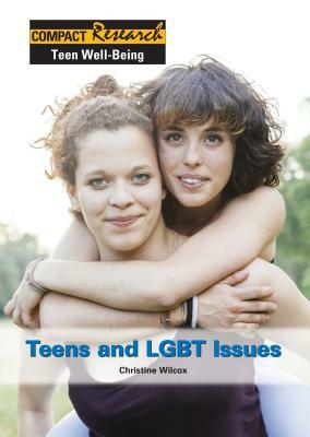 Teens and Lgbt Issues by Christine Wilcox