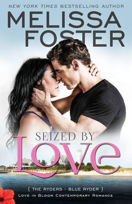 Seized by Love (Love in Bloom: The Ryders): Blue Ryder by Melissa Foster