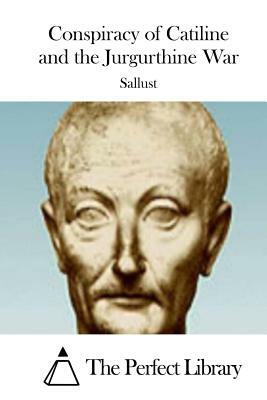 Conspiracy of Catiline and the Jurgurthine War by Sallust