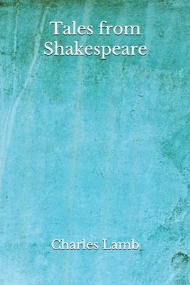 Tales from Shakespeare: (Aberdeen Classics Collection) by Mary Lamb, Charles Lamb