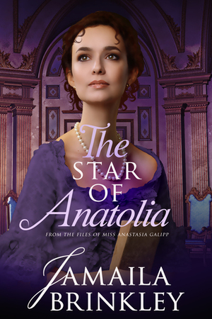 The Star of Anatolia by Jamaila Brinkley