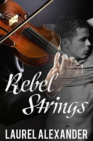 Rebel Strings by Laurel Alexander