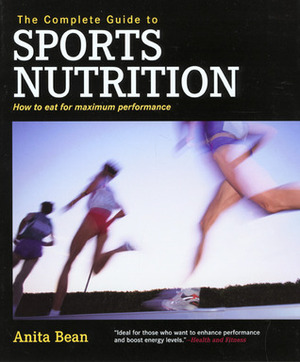 The Complete Guide to Sports Nutrition by Anita Bean