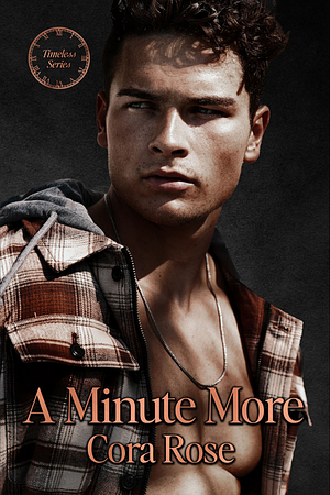 A Minute More by Cora Rose