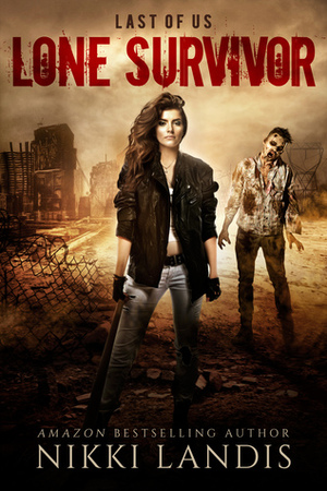 Lone Survivor: Sawyer & Bailee Part 1 by Nikki Landis