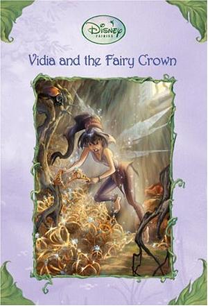 Vidia and the Fairy Crown by Laura Driscoll