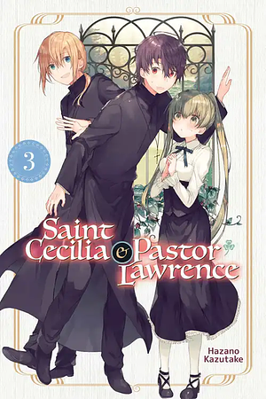 Saint Cecilia and Pastor Lawrence, Vol. 3 by Hazano Kazutake