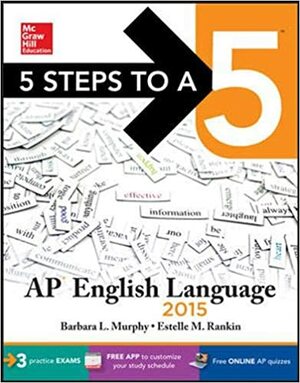 5 Steps to a 5 AP English Language, 2015 Edition by Estelle M. Rankin, Barbara L. Murphy