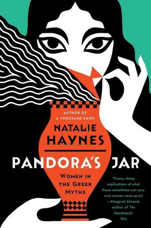 Pandora's Jar: Women in the Greek Myths by Natalie Haynes