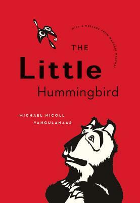 The Little Hummingbird by Michael Nicoll Yahgulanaas